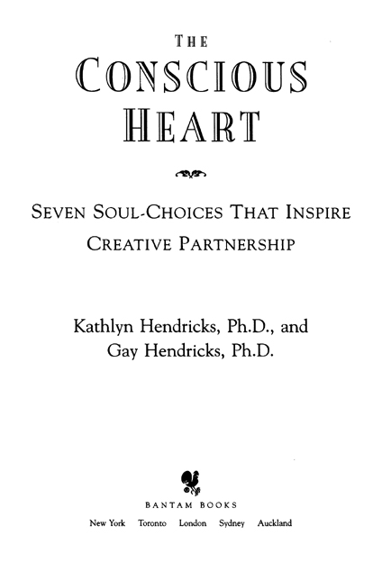 THE CONSCIOUS HEART A Bantam Book PUBLISHING HISTORY Bantam hardcover edition - photo 2