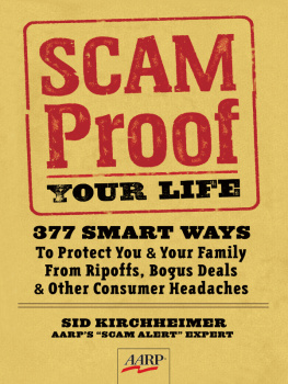 Sid Kirchheimer - Scam-Proof Your Life: 377 Smart Ways to Protect You & Your Family from Ripoffs, Bogus Deals & Other Consumer Headaches