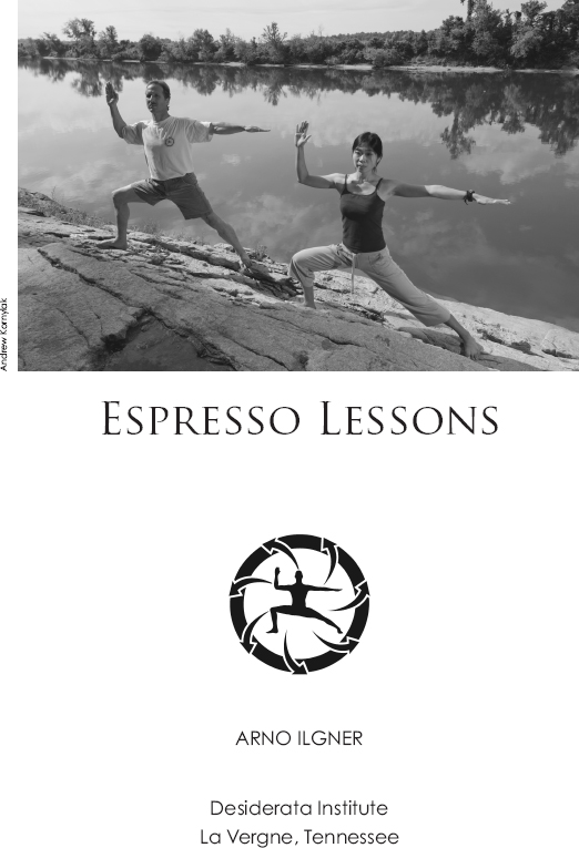 Espresso Lessons From The Rock Warriors Way Copyright 2009 by Arno Ilgner All - photo 2