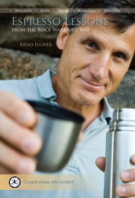 Arno Ilgner Espresso Lessons: From the Rock Warriors Way