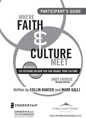 ZONDERVAN WHERE FAITH AND CULTURE MEET Copyright 2007 by Christianity Today - photo 2