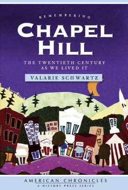 Valarie Schwartz - Remembering Chapel Hill: The Twentieth Century as We Lived It