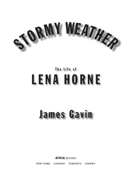 James Gavin Stormy Weather: The Life of Lena Horne