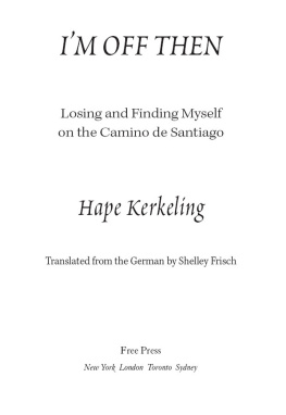 Hape Kerkeling - Im Off Then: Losing and Finding Myself on the Camino de Santiago