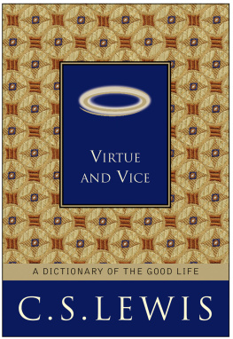 C. S. Lewis - Virtue and Vice: A Dictionary of the Good Life