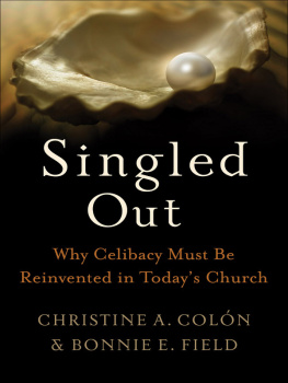 Christine Colón - Singled Out: Why Celibacy Must Be Reinvented in Todays Church