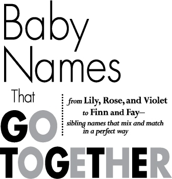 Baby Names That Go Together From Lily Rose and Violet to Finn and Fay--Sibling Names that Mix and Match in a Perfect Way - image 2