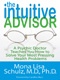 Mona Lisa Schulz M.D. The Intuitive Advisor: A Psychic Doctor Teaches You How To Solve Your Most Pressing Health Problems