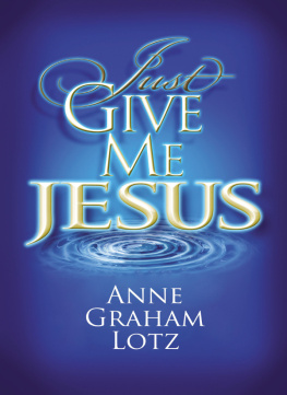 Anne Graham Lotz - Just Give Me Jesus