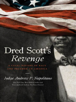 Andrew P. Napolitano Dred Scotts Revenge: A Legal History of Race and Freedom in America