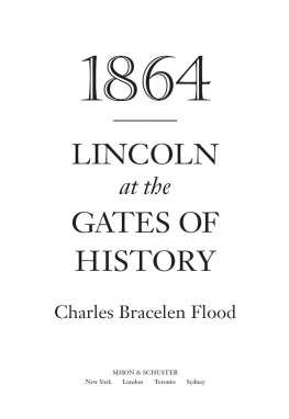 Charles Bracelen Flood 1864: Lincoln at the Gates of History