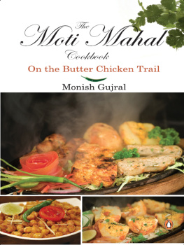 Monish Gujral - Moti Mahal Cook Book: On the Butter chicken Trail