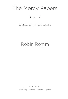 Robin Romm - The Mercy Papers: A Memoir of Three Weeks