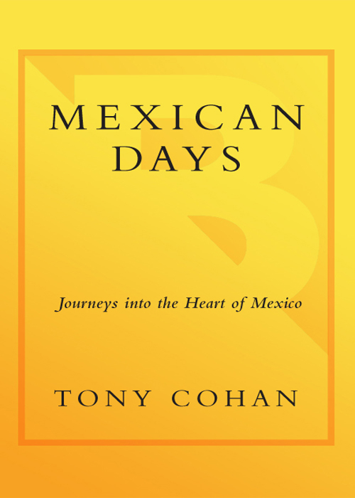 Praise for Mexican Days Anyone who loves Mexico will enjoy Mexican Days Cohan - photo 1