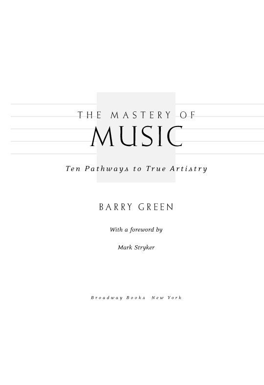 THE MASTERY OF MUSIC Copyright 2003 by Barry Green All rights reserved No - photo 2