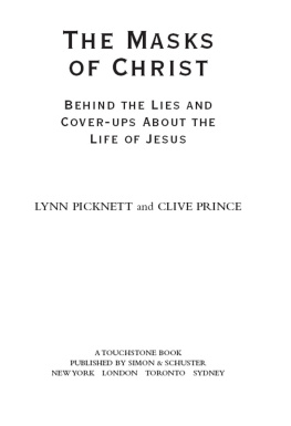 Lynn Picknett - The Masks of Christ: Behind the Lies and Cover-ups About the Life of Jesus