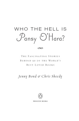 Jenny Bond - Who the Hell Is Pansy OHara?: The Fascinating Stories Behind 50 of the Worlds Best-Loved Books