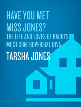 Tarsha Jones Have You Met Miss Jones?: The Life and Loves of Radios Most Controversial Diva