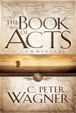 C. Peter Wagner The Book of Acts: A Commentary