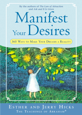 Esther Hicks Manifest Your Desires: 365 Ways to Make Your Dream a Reality