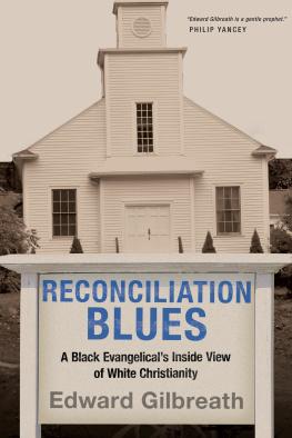 Edward Gilbreath - Reconciliation Blues: A Black Evangelicals Inside View of White Christianity