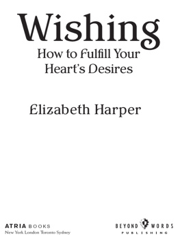 Elizabeth Harper - Wishing: How to Fulfill Your Hearts Desires