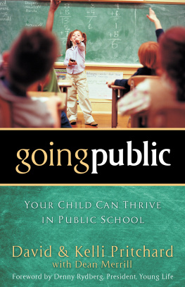 David Pritchard - Going Public: Your Child Can Thrive in Public School