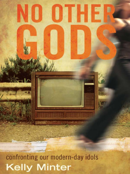 Kelly Minter No Other Gods: Confronting Our Modern-Day Idols