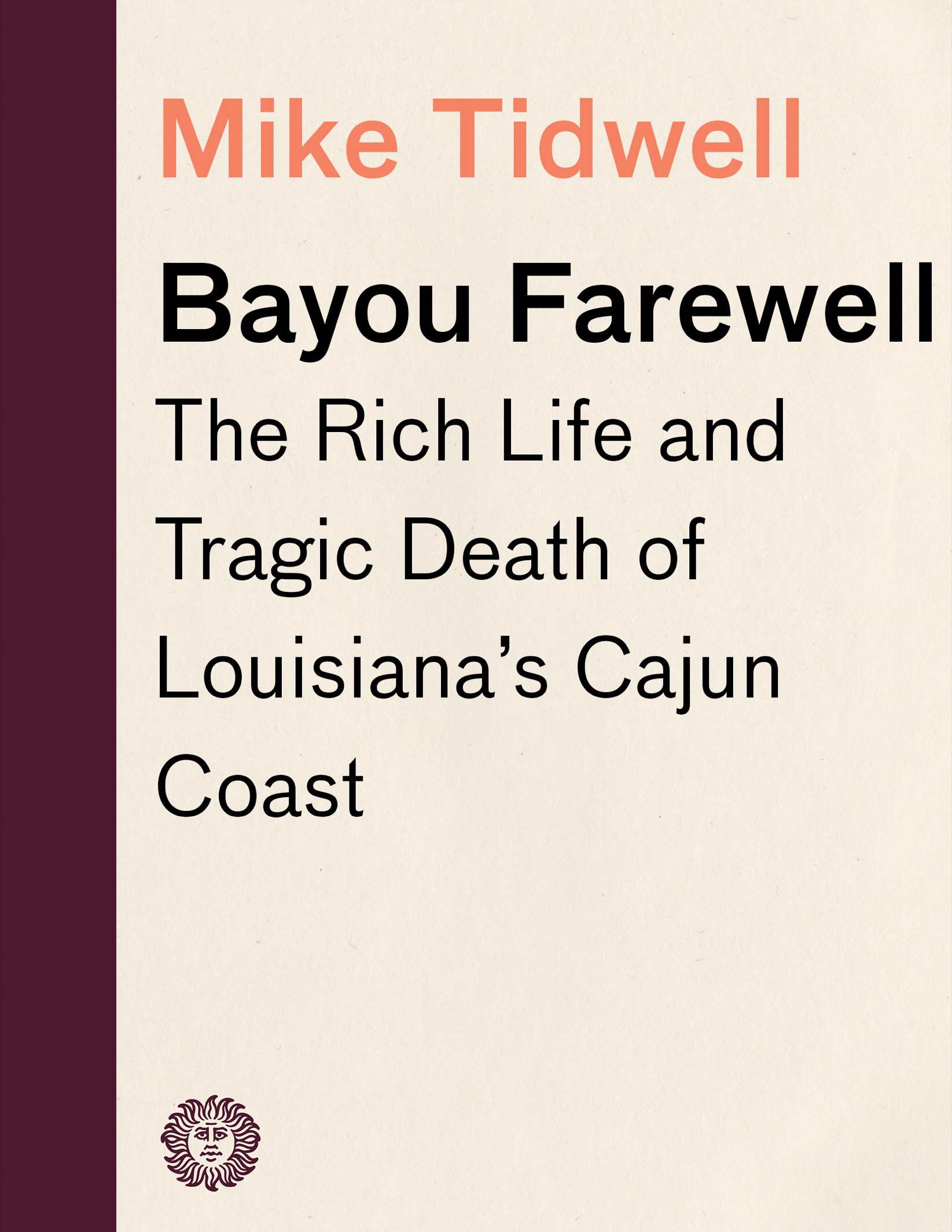 Contents For Sasha who is the whole world ACCLAIM FOR MIKE TIDWELLS Bayou - photo 1