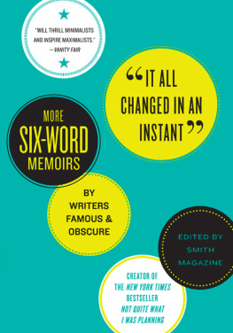 Larry Smith - It All Changed in an Instant: More Six-Word Memoirs by Writers Famous & Obscure