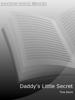 Tina Davis - Daddys Little Secret: Pregnant at 14 and Theres Only One Man who Can be the Father