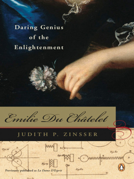 Judith P. Zinsser Emilie Du Chatelet: Daring Genius of the Enlightenment