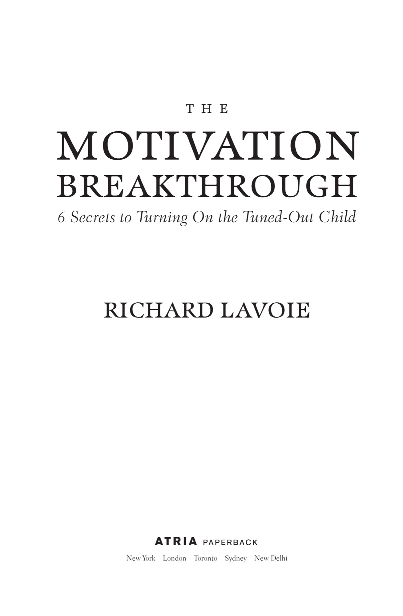 The Motivation Breakthrough 6 Secrets to Turning on the Tuned-Out Child - image 1