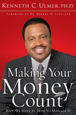 Kenneth C. PhD Ulmer - Making Your Money Count