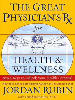 Jordan Rubin The Great Physicians Rx for Health and Wellness: Seven Keys to Unlock Your Health Potential