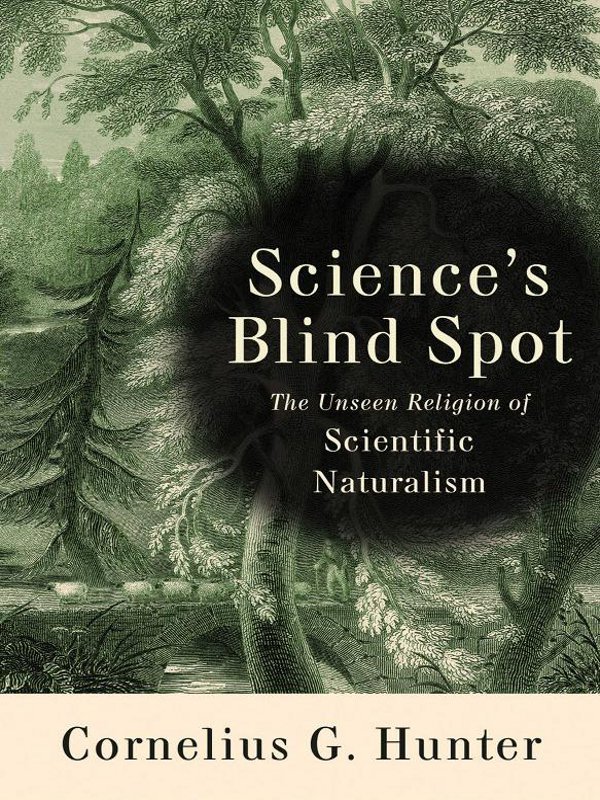 Sciences Blind Spot The Unseen Religion Of Scientific Naturalism - image 1