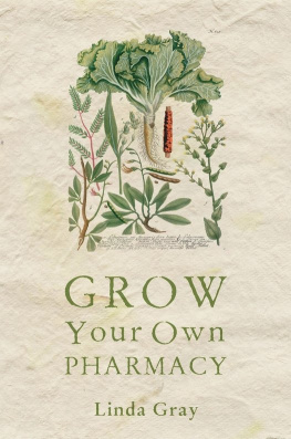 Linda Gray - Grow Your Own Pharmacy