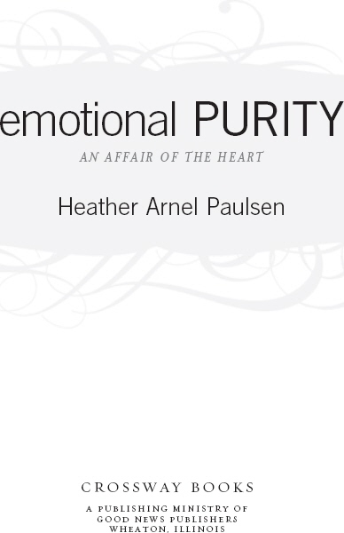 Copyright 2007 by Heather Arnel Paulsen Published by Crossway Books a - photo 1