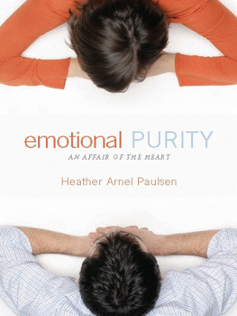 Heather Arnel Paulsen - Emotional Purity (Includes Study Questions): An Affair of the Heart