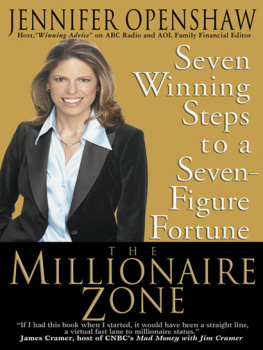 Jennifer Openshaw - The Millionaire Zone: Seven Winning Steps to a Seven-Figure Fortune