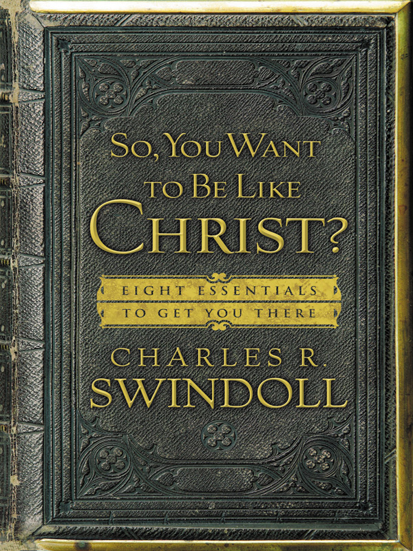 So You Want to Be Like Christ Eight Essentials to Get You There - image 1