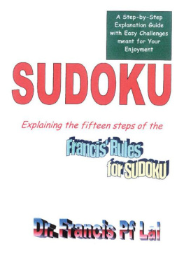 Francis Lai - Sudoku: Explaining the Fifteen Steps of the Francis Rules for Sudoku