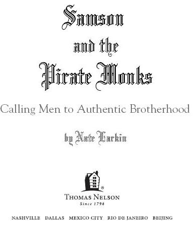 SAMSON AND THE PIRATE MONKS 2006 Nate Larkin All rights reserved No portion of - photo 1