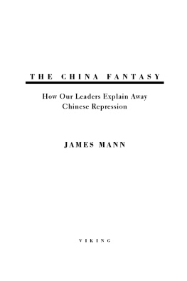 James Mann - The China Fantasy: Why Capitalism Will Not Bring Democracy to China