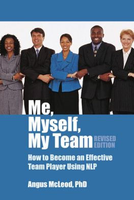 Angus McLeod - Me, Myself, My Team--revised edition: How to be an effective team player using NLP