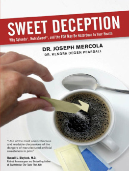 Joseph Mercola - Sweet Deception: Why Splenda, NutraSweet, and the FDA May Be Hazardous to Your Health