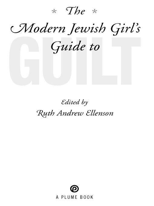 Table of Contents A PLUME BOOK THE MODERN JEWISH GIRLS GUIDE TO GUILT Lively - photo 1