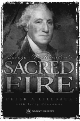 Peter A. Lillback George Washingtons Sacred Fire