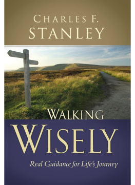 Charles F. Stanley - Walking Wisely: Real Life Solutions for Lifes Journey