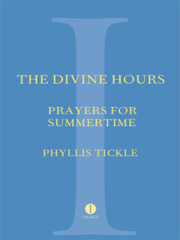 Phyllis Tickle - The Divine Hours (Volume One): Prayers for Summertime: A Manual for Prayer